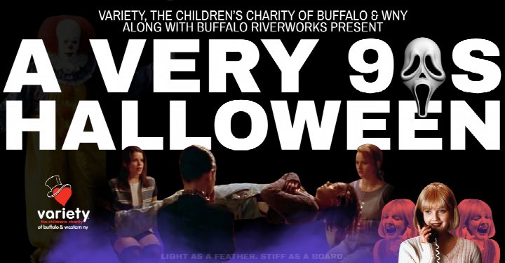 A Very 90s Halloween Presented by Variety, the Children's Charity of Buffalo & WNY