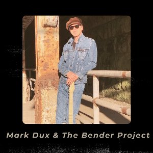 Mark Dux & the Bender Project