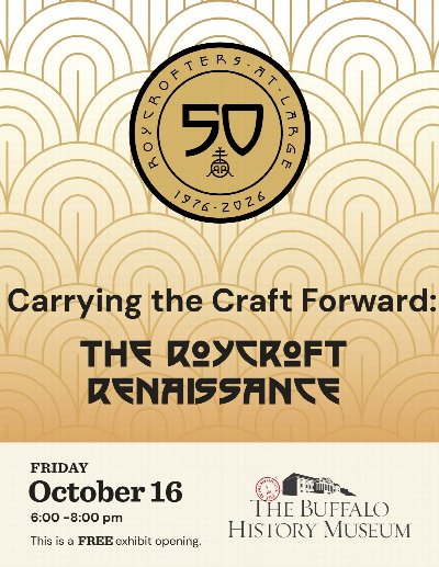 Carrying the Craft Forward: The Roycroft Renaissance Exhibit Opening at The Buffalo History Museum — Oct 16, 2026
