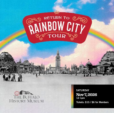 Return to Rainbow City Tour at The Buffalo History Museum — Nov 7, 2026