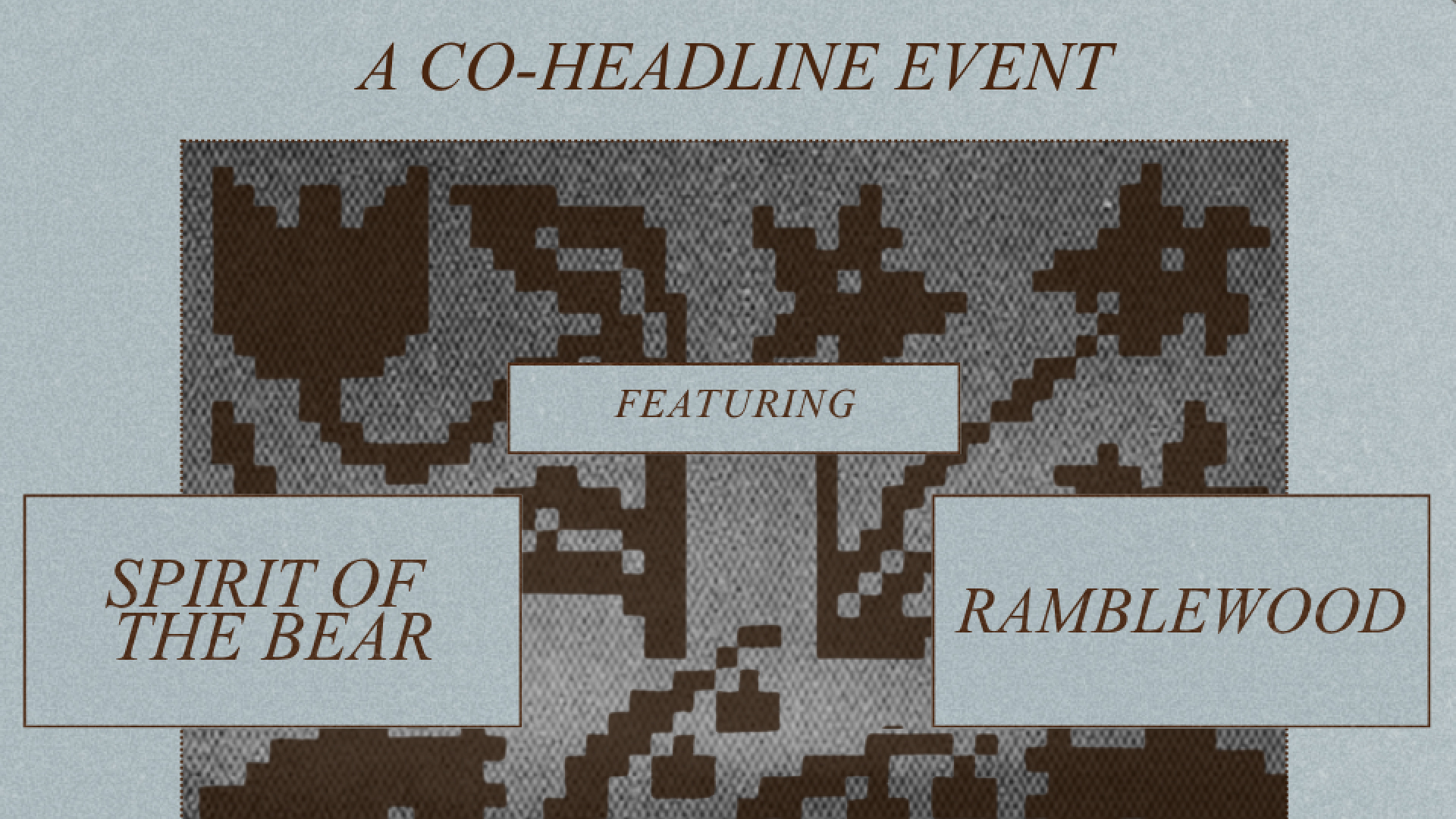 Spirit of the Bear & Ramblewood