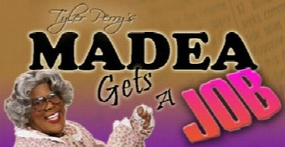 Tyler Perrys Madea Gets a Job