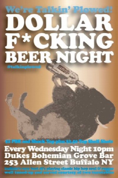 We're Talkin' Plowed : Dollar F*ckin' Beer Night