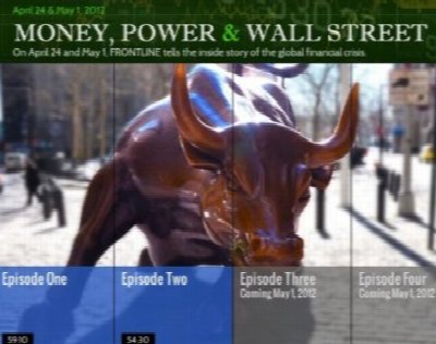 FRONTLINE: MONEY, POWER, AND WALL STREET: PART I AND II