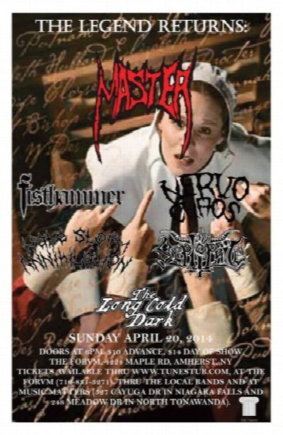 Master, Fisthammer, NervoChaos, Hate Storm Annihilation, Seplophile, & The Long Cold Dark at 4224 Maple Rd, Buffalo, NY 14226 — Apr 20, 2014