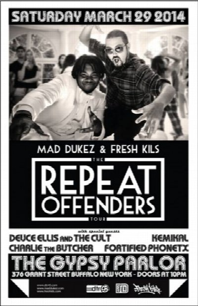 Mad Dukez & Fresh Kils - The Repeat Offenders Tour at 376 Grant St. Buffalo, NY 14213 — Mar 29, 2014
