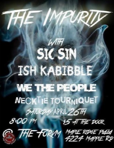 The Impurity, Necktie Tourniquet, Sic Sin, We The People, & Ish Kabibble! at 4224 Maple Rd. Amherst NY — Apr 26, 2014