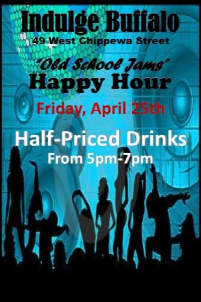 Old School Jams Happy Hour @ Indulge at 49 W Chippewa Buffalo, NY 14202 — Apr 25, 2014