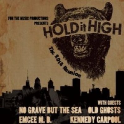 Hold It High Reunion Show! - with: Old Ghosts, No Grave But The Sea, Kennedy Carpool, & Emcee M. D. at Broadway Joe's — Jul 26, 2014