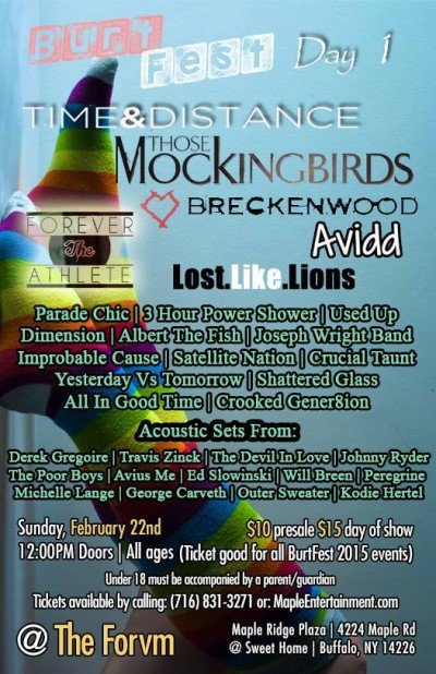 BurtFest Day #1 w/ Time And Distance, Those Mockingbirds, Breckenwood, Avidd the Band, Lost Like Lions, Child of Folly, Forever The Athlete, Improbable Cause, Used Up, Crooked Gener8ion, Dimension, 3 Hour Power Shower, Albert The Fish, & TONS more! at The Forvm — Feb 22, 2015