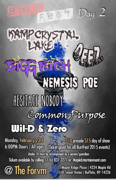 BurtFest Day #2 w/ Kamp Crystal Lake, DeeZ, BiGG RiCH, Nemesis Poe, Hesitate Nobody, Wil-D & Zero, Jay Nawldoe, & Common Purpose at The Forvm — Feb 23, 2015