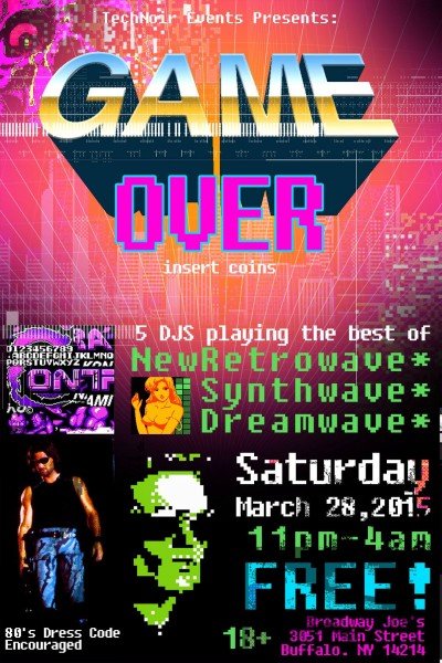 TechNoir Presents:  GAME OVER!  A night of NewRetrowave and Synthwave Music at Broadway Joe's — Mar 28, 2015